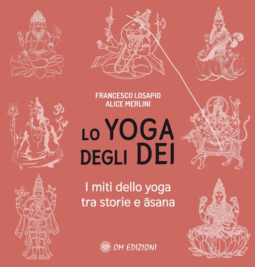 Immagine di YOGA DEGLI DEI. I MITI DELLO YOGA TRA STORIE E ?SANA (LO)