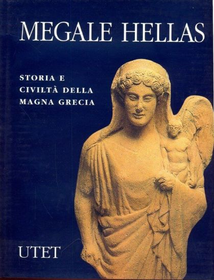 Immagine di MEGALE HELLAS, STORIA E CIVILTA` DELLA MAGNIA GRECIA