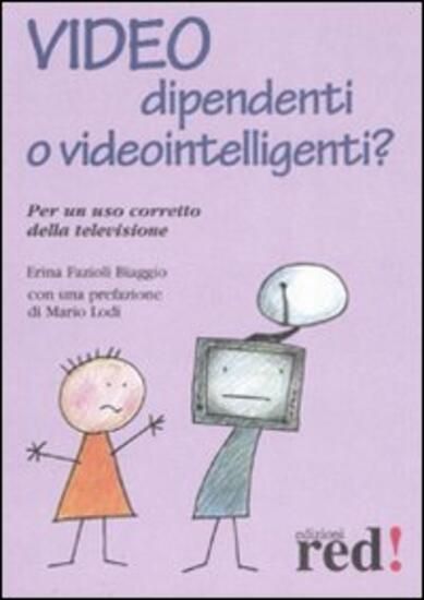 Immagine di VIDEO DIPENDENTI O VIDEOINTELLIGENTI? PER UN USO CORRETTO DELLA TELEVI