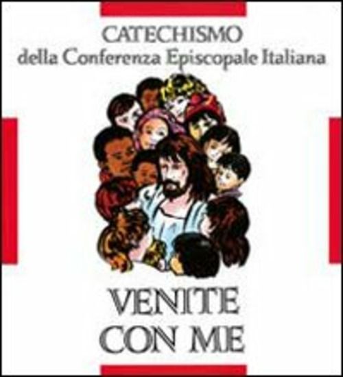 Immagine di VENITE CON ME. CATECHISMO PER L`INIZIAZIONE CRISTIANA DEI FANCIULLI (8-10 ANNI)