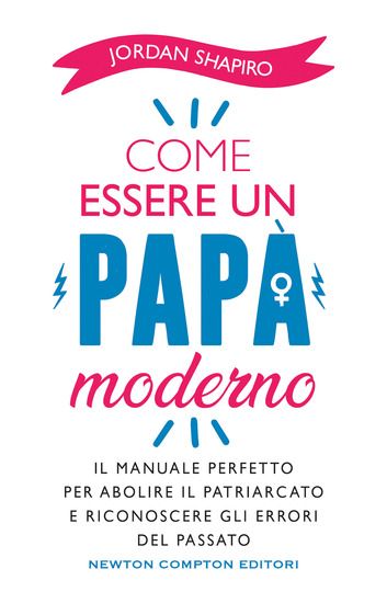 Immagine di COME ESSERE UN PAPA` MODERNO