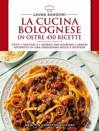 Immagine di CUCINA BOLOGNESE IN OLTRE 450 RICETTE (LA)