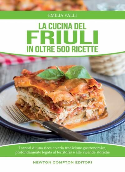 Immagine di CUCINA DEL FRIULI IN OLTRE 500 RICETTE (LA)