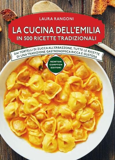 Immagine di CUCINA DELL`EMILIA IN 500 RICETTE TRADIZIONALI (LA)