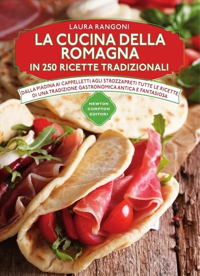 Immagine di CUCINA DELLA ROMAGNA IN 250 RICETTE TRADIZIONALI (LA)