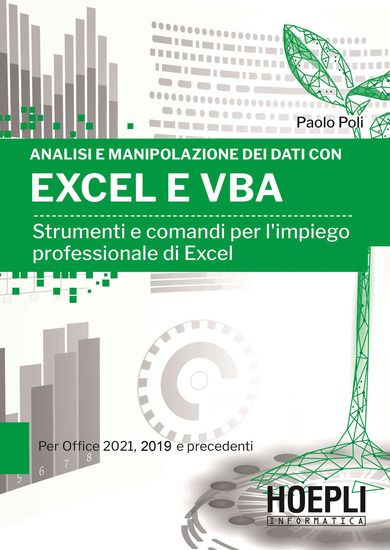 Immagine di ANALISI E MANIPOLAZIONE DEI DATI CON EXCEL E VBA. STRUMENTI E COMANDI PER L`IMPIEGO PROFESSIONAL...