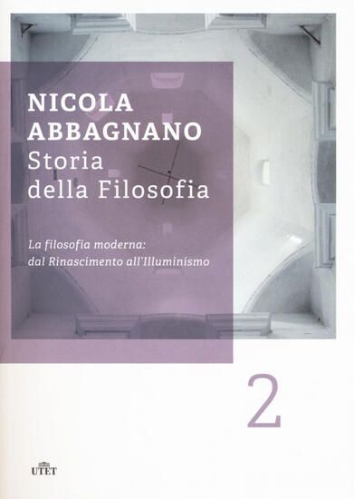 Immagine di STORIA DELLA FILOSOFIA. VOL. 2: LA FILOSOFIA MODERNA: DAL RINASCIMENTO ALL`ILLUMINISMO - VOLUME 2