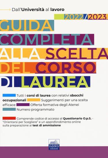 Immagine di GUIDA COMPLETA ALLA SCELTA DEL CORSO DI LAUREA. CON QUESTIONARIO O.P.S.