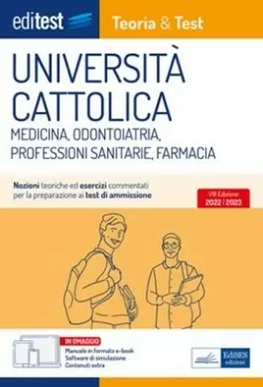 Immagine di UNIVERSITA` CATTOLICA TEST AMMISSIONE MEDICINA, ODONTOIATRIA, PROFESSIONI SANITARIE E FARMACIA: ...