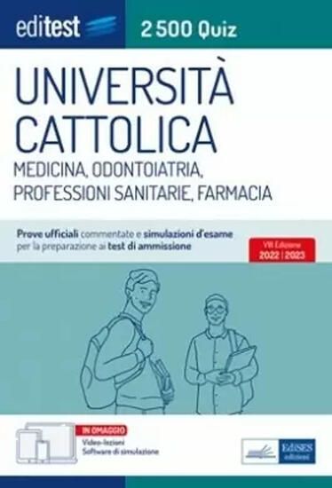 Immagine di UNIVERSITA` CATTOLICA TEST AMMISSIONE MEDICINA, ODONTOIATRIA, PROFESSIONI SANITARIE E FARMACIA: ...