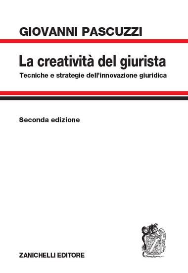 Immagine di CREATIVITA` DEL GIURISTA. TECNICHE E STRATEGIE DELL`INNOVAZIONE GIURIDICA (LA)