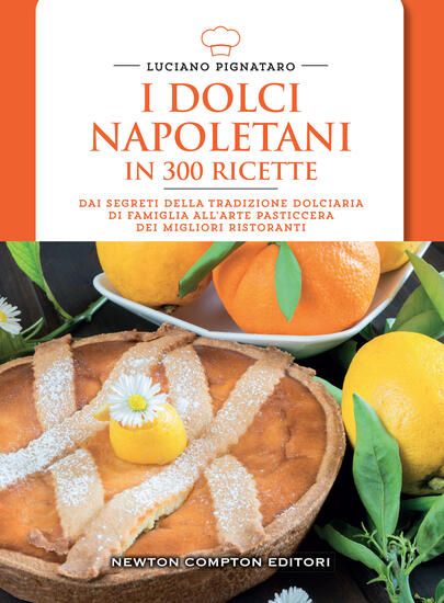 Immagine di DOLCI NAPOLETANI IN 300 RICETTE (I)