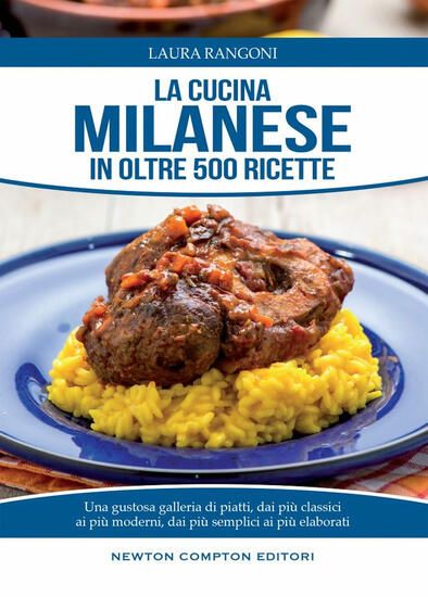 Immagine di CUCINA MILANESE IN OLTRE 500 RICETTE (LA)