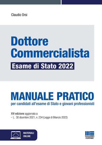 Immagine di DOTTORE COMMERCIALISTA. ESAME DI STATO 2022. MANUALE PRATICO.