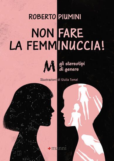 Immagine di NON FARE LA FEMMINUCCIA! ABBASSO GLI STEREOTIPI DI GENERE.