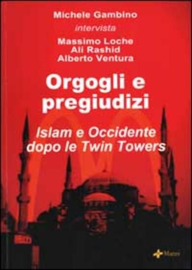 Immagine di ORGOGLI E PREGIUDIZI. ISLAM E OCCIDENTE DOPO LE TWIN TOWERS