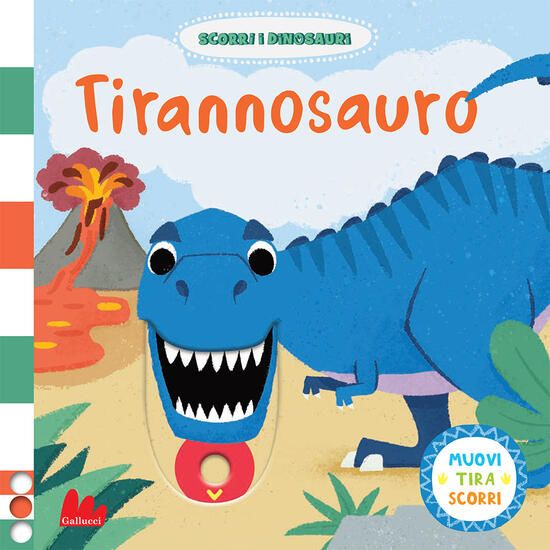 Immagine di TIRANNOSAURO. SCORRI I DINOSAURI. EDIZ. A COLORI