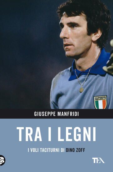 Immagine di TRA I LEGNI. I VOLI TACITURNI DI DINO ZOFF