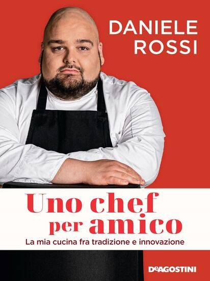 Immagine di CHEF PER AMICO. LA MIA CUCINA TRA TRADIZIONE E INNOVAZIONE (UNO)