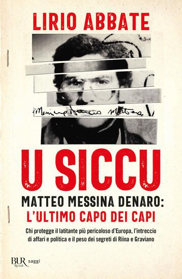 Immagine di SICCU. MATTEO MESSINA DENARO: L`ULTIMO CAPO DEI CAPI (U)