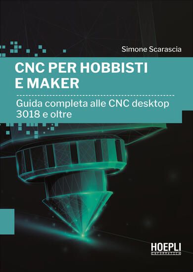 Immagine di CNC PER HOBBISTI E MAKER. GUIDA COMPLETA ALLE CNC DESKTOP 3018 E OLTRE