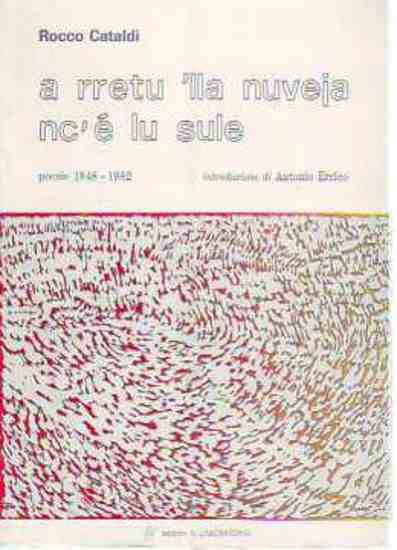 Immagine di A RRETU `LLA NUVEJA NC`E` LU SULE  POESIE 1948 1982