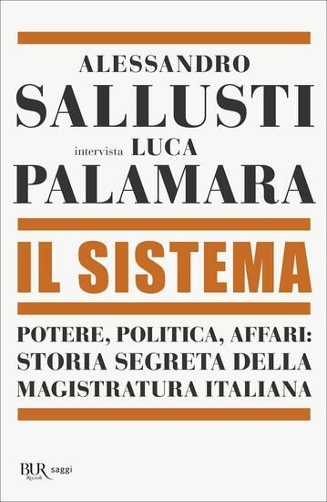 Immagine di SISTEMA. POTERE, POLITICA AFFARI: STORIA SEGRETA DELLA MAGISTRATURA ITALIANA (IL)