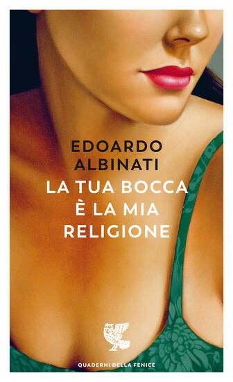 Immagine di TUA BOCCA E` LA MIA RELIGIONE (LA)