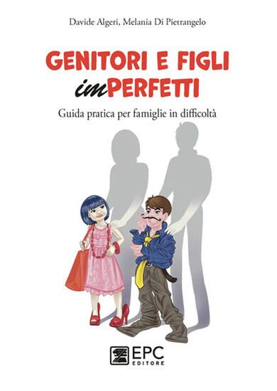 Immagine di GENITORI E FIGLI IMPERFETTI