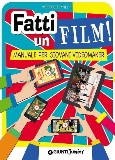 Immagine di FATTI UN FILM! MANUALE PER GIOVANI VIDEOMAKER