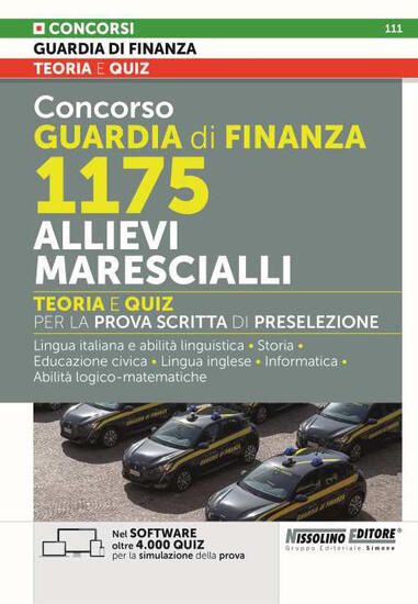 Immagine di CONCORSO GUARDIA DI FINANZA 1175 ALLIEVI MARESCIALLI. TEORIA E QUIZ PER PROVA SCRITTA DI PRESELEZ