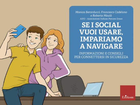 Immagine di SE I SOCIAL VUOI USARE, IMPARIAMO A NAVIGARE. INFORMAZIONI E CONSIGLI PER CONNETTERSI IN SICUREZZA