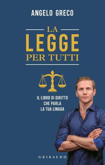 Immagine di LEGGE PER TUTTI. IL LIBRO DI DIRITTO CHE PARLA LA TUA LINGUA (LA)