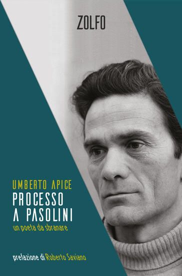 Immagine di PROCESSO A PASOLINI. UN POETA DA SBRANARE