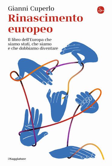 Immagine di RINASCIMENTO EUROPEO. IL LIBRO DELL`EUROPA CHE SIAMO STATI, CHE SIAMO E CHE DOBBIAMO DIVENTARE