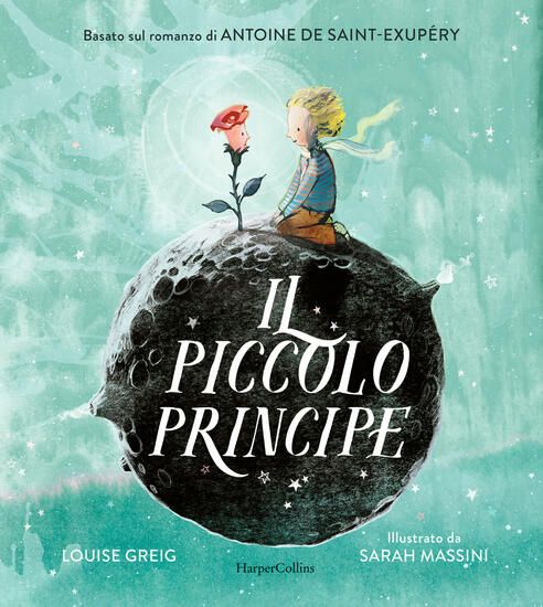 Immagine di PICCOLO PRINCIPE DA ANTOINE DE SAINT-EXUPE`RY. EDIZ. A COLORI (IL)