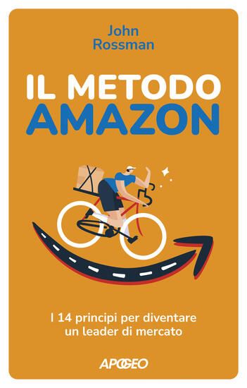 Immagine di METODO AMAZON. I 14 PRINCIPI PER DIVENTARE UN LEADER DI MERCATO (IL)