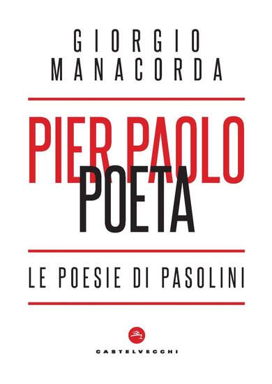 Immagine di PIER PAOLO POETA. LE POESIE DI PASOLINI