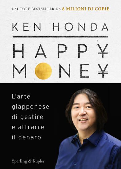 Immagine di HAPPY MONEY. L`ARTE GIAPPONESE DI GESTIRE E ATTRARRE IL DENARO