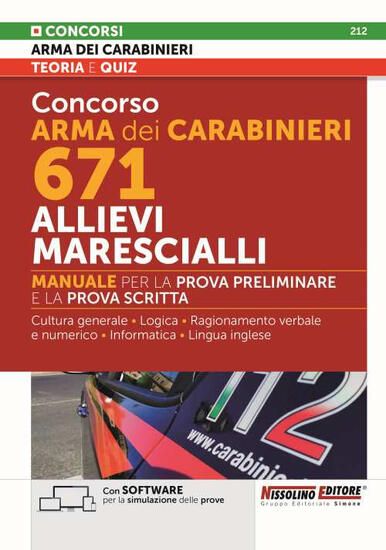 Immagine di CONCORSO ARMA DEI CARABINIERI 671 ALLIEVI MARESCIALLI - MANUALE PER PROVA PRELIMINARE E SCRITTA