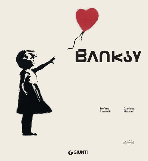 Immagine di BANKSY. L`ARTISTA CHE SI E` FATTO FANTASMA. EDIZ. ILLUSTRATA