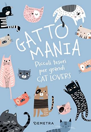 Immagine di GATTOMANIA. PICCOLI TESORI PER GRANDI CAT LOVERS. CON PENNA-GATTO