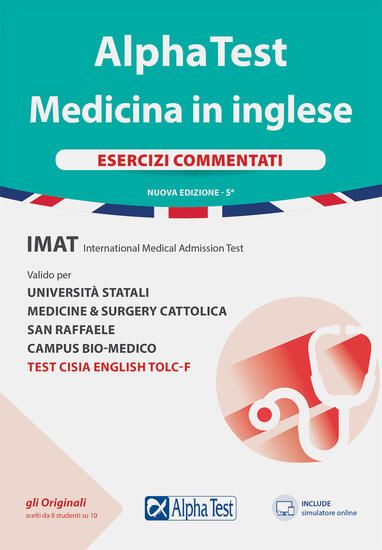 Immagine di ALPHA TEST. MEDICINA IN INGLESE. IMAT INTERNATIONAL MEDICAL ADMISSION TEST. ESERCIZI COMMENTATI....