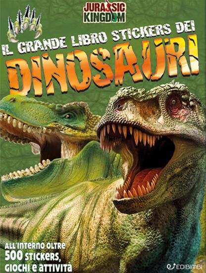 Immagine di GRANDE LIBRO STICKERS DEI DINOSAURI. JURASSIC KINGDOM. CON ADESIVI (IL)