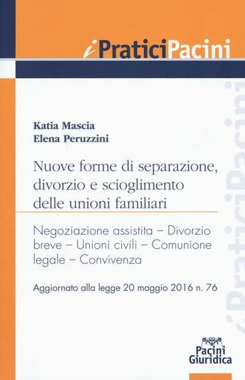 Immagine di NUOVE FORME DI SEPARAZIONE, DIVORZIO E SCIOGLIMENTO DELLE UNIONI FAMILIARI. AGGIORNATO ALLA LEGG...