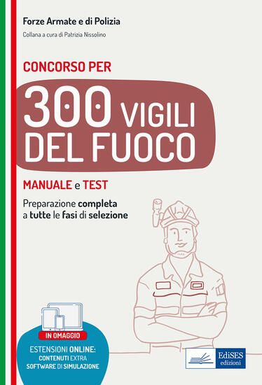 Immagine di CONCORSO 300 VIGILI DEL FUOCO. MANUALE PER LA PREPARAZIONE A TUTTE LE FASI DI SELEZIONE. CON ESP...