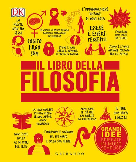 Immagine di LIBRO DELLA FILOSOFIA. GRANDI IDEE SPIEGATE IN MODO SEMPLICE. EDIZ. ILLUSTRATA (IL)