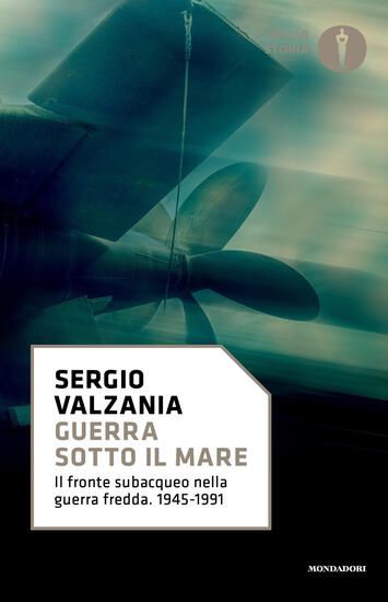 Immagine di GUERRA SOTTO IL MARE. IL FRONTE SUBACQUEO NELLA GUERRA FREDDA 1945-1991