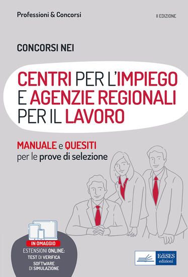 Immagine di CONCORSI NEI CENTRI PER L`IMPIEGO (CPI) E NELLE AGENZIE REGIONALI PER IL LAVORO. TEORIA, TEST E ...