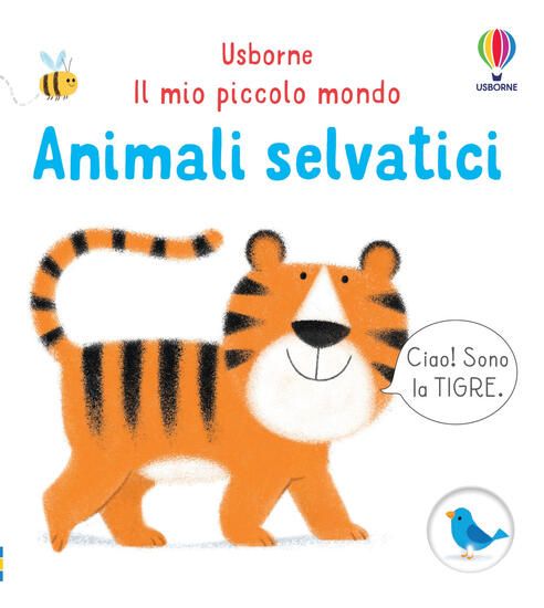 Immagine di ANIMALI SELVATICI. IL MIO PICCOLO MONDO.